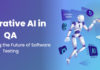Generative AI in QA: Transforming the Future of Software Testing